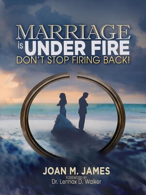 cover image of Marriage Is Under Fire – Don't Stop Firing Back!